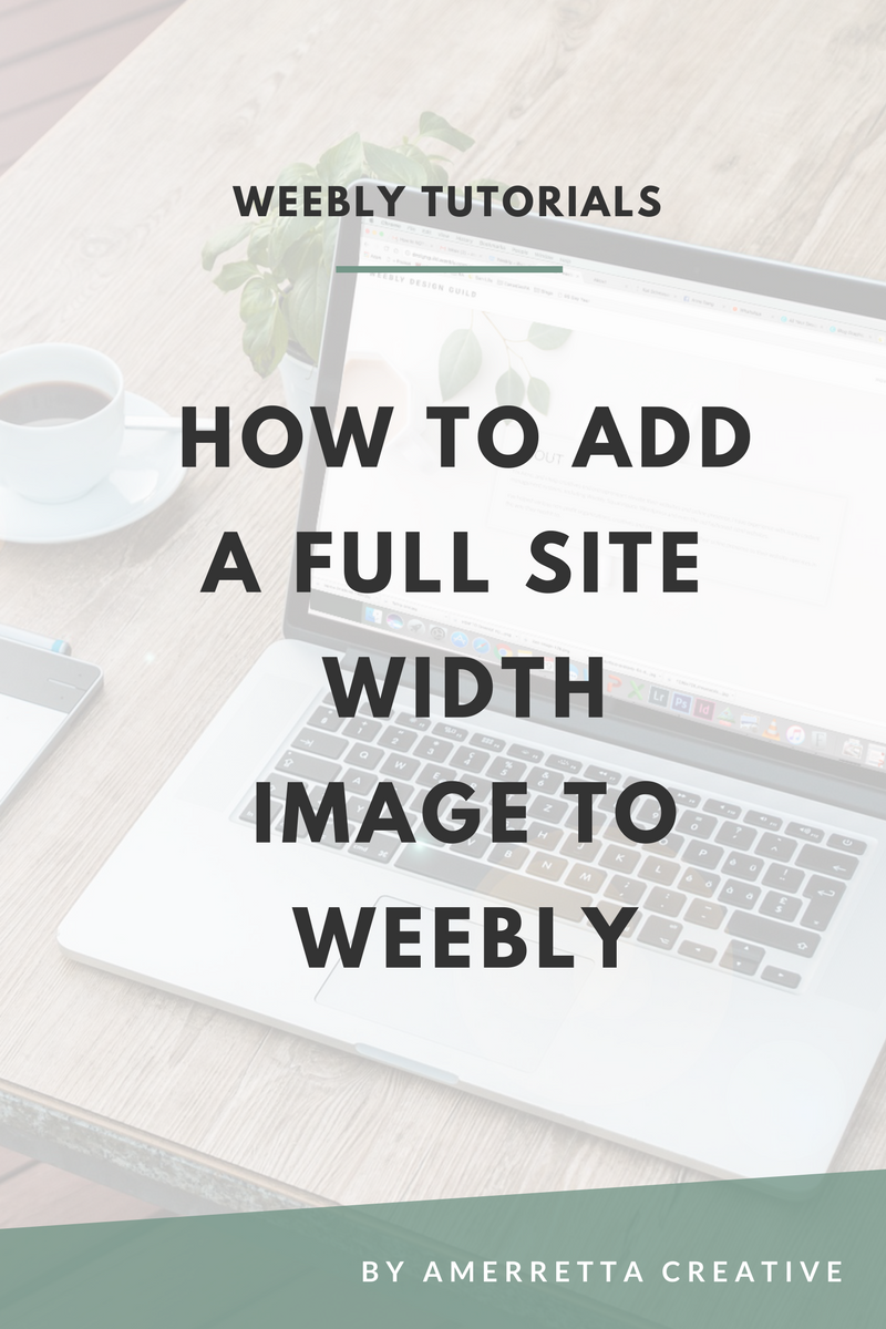 How to Add a Full Site Width Image to Weebly