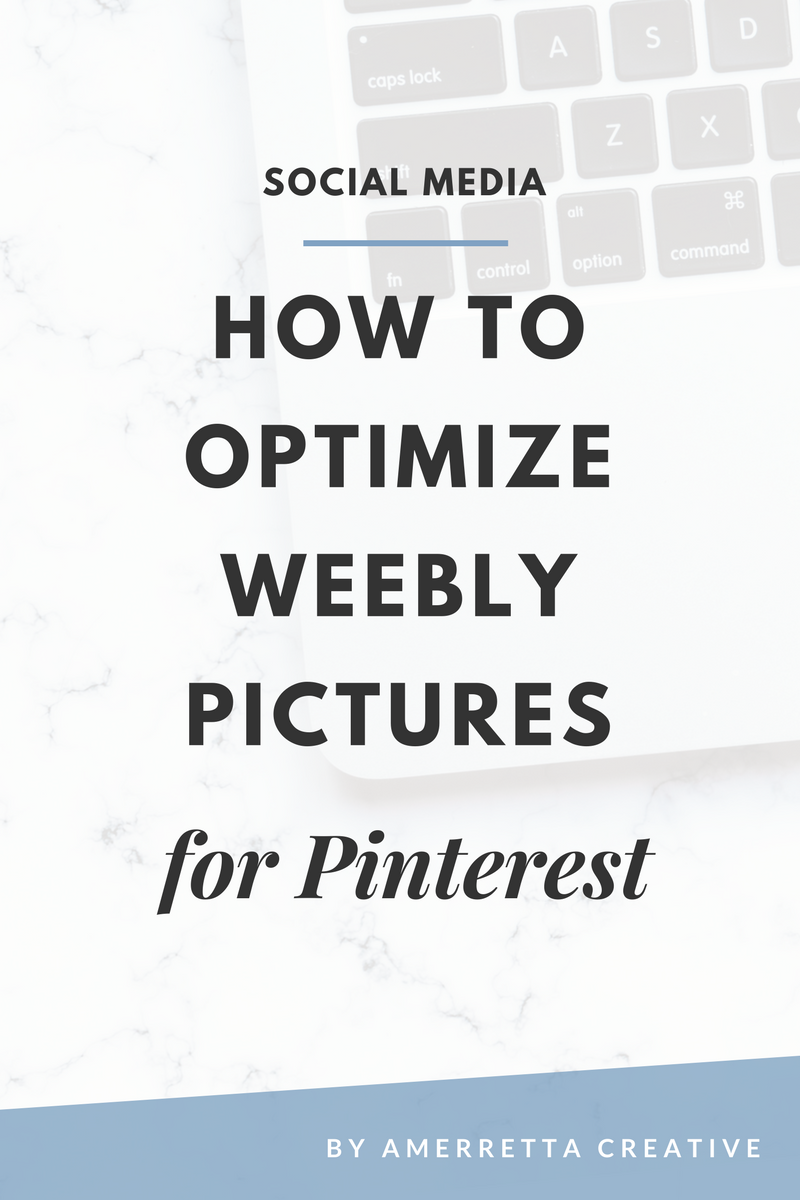 How to Optimize Weebly Pictures for Pinterest